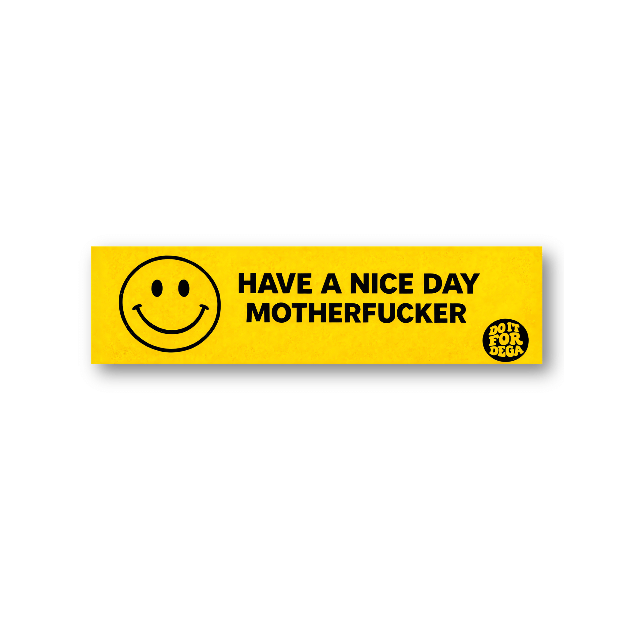 Have A Nice Day Mother Fucker Bumper Sticker